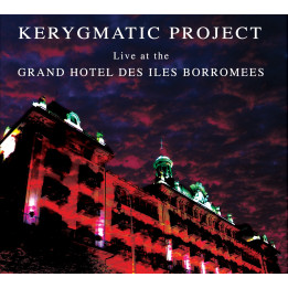 Kerygmatic Project - Live At The Grand Hotel Des Iles Borromées (CD+DVD)