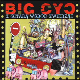 Big Cyc - Z Gitarą Wśród Zwierząt (CD)