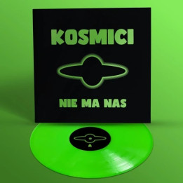 Kosmici - Nie ma nas (LP Green)