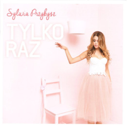 Przybysz Sylwia - Tylko raz (CD)