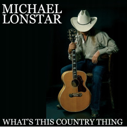 Lonstar Michał - What's This Country Thing (CD)