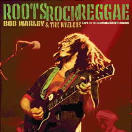 Marley Bob & The Wailers - Roots, Rock, Reggae: Live At The Hammersmith Odeon London, UK - June 1976 (2LP)