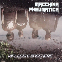 Macchina Pneumatica - Riflessi E Maschere (CDr)