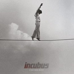 Incubus - If Not Now, When? (White Vinyl) (2LP)