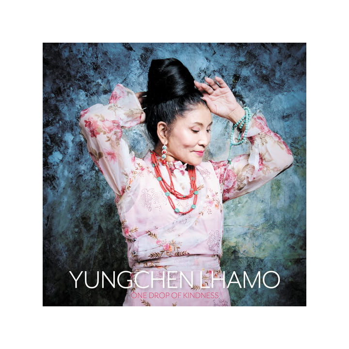 Lhamo Yungchen  - One Drop Of Kindness (CD)