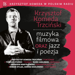 Komeda Krzysztof - Komeda w Polskim Radiu Vol. 6 - Muzyka Filmowa Oraz Jazz I Poezja (CD)