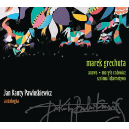 Pawluśkiewicz Jan Kanty - Antologia Vol. 3 - Marek Grechuta (CD)
