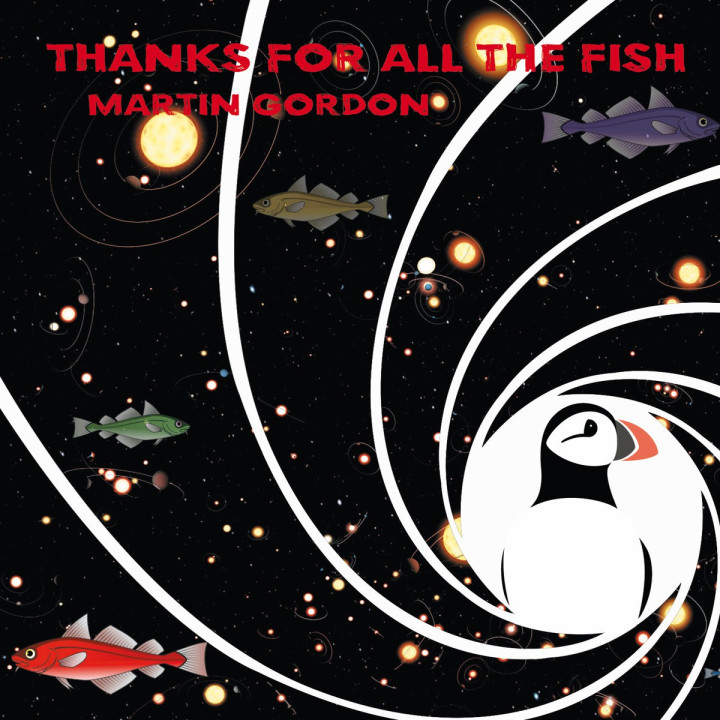 Martin Gordon -  Thanks For All The Fish (LP)