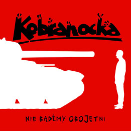 Kobranocka - Nie Bądźmy Obojętni (LP)