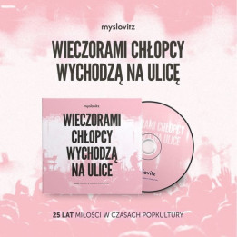 Myslovitz - Wieczorami Chłopcy Wychodzą Na Ulice. 25 Lat Miłości W Czasach Popkultury  (CD)