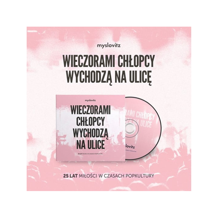 Myslovitz - Wieczorami Chłopcy Wychodzą Na Ulice. 25 Lat Miłości W Czasach Popkultury  (CD)