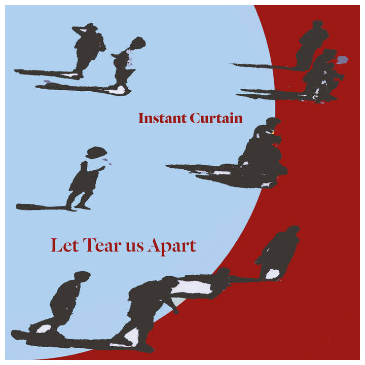 Instant Curtain - Let Tear Us Apart (LP)