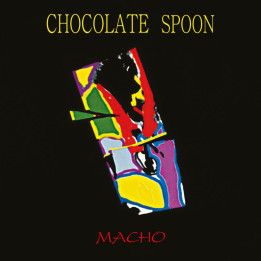 Chocolate Spoon - Macho (CD)