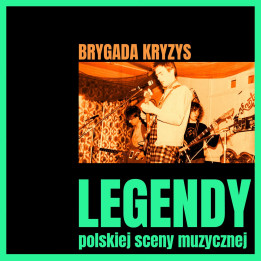 Brygada Kryzys - Legendy Polskiej Sceny: Brygada Kryzys (CD)