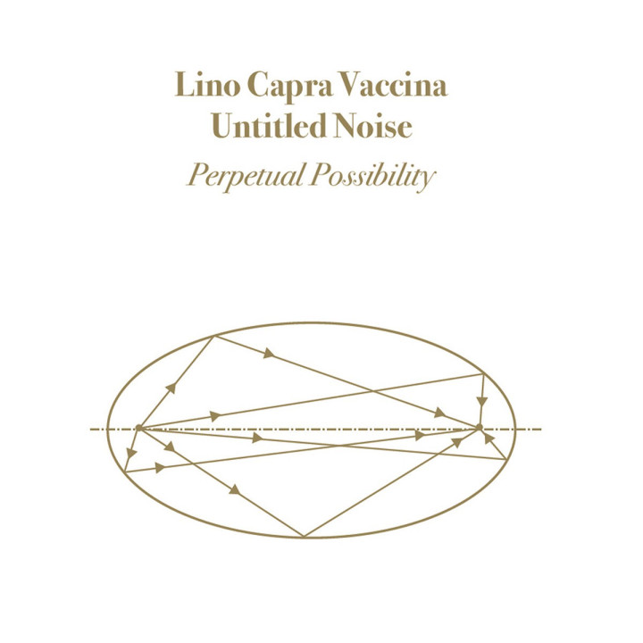 Capra Vaccina Lino & Untitle Noise - Perpetual Possibility (LP Bronze Ltd.)