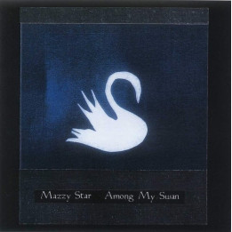 Mazzy Star - Among My Swan (CD)