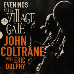 Coltrane John/Eric Dolphy - Evenings At The Village Gate: John Coltrane With Eric Dolphy (CD)