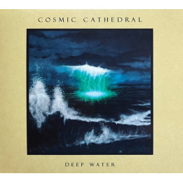 Cosmic Cathedral - Deep Water (CD)
