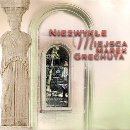 Grechuta Marek - Niezwykłe Miejsca (CD)