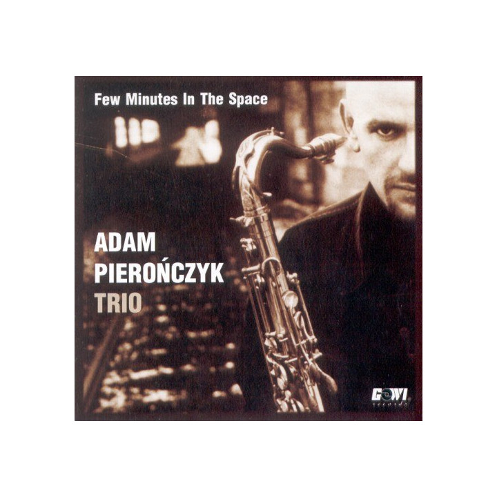 Pierończyk Adam Trio - Few Minutes In The Space (CD)