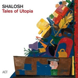 Shalosh - Tales Of Utopia (CD)