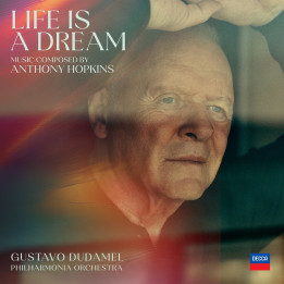 Hopkins Anthony/Gustavo Dudamel - Life Is A Dream - Music Composed By Anthony Hopkins (CD)