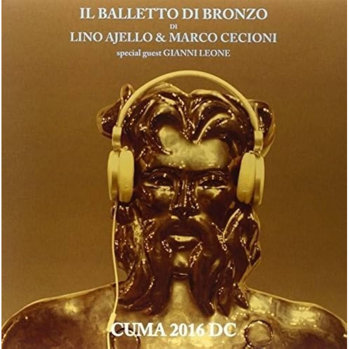 Il Balletto Di Bronzo, Lino Ajello, Marco Cecioni -  Cuma 2016 DC (LP+CD)