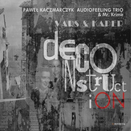 Kaczmarczyk Paweł Audiofeeling Trio  - Vars & Kaper Deconstruction (CD)