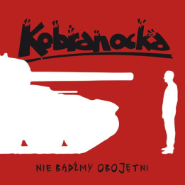 Kobranocka - Nie Bądźmy Obojętni (CD)