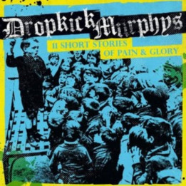 Dropkick Murphys - 11 Short Stories Of Pain And Glory (CD)