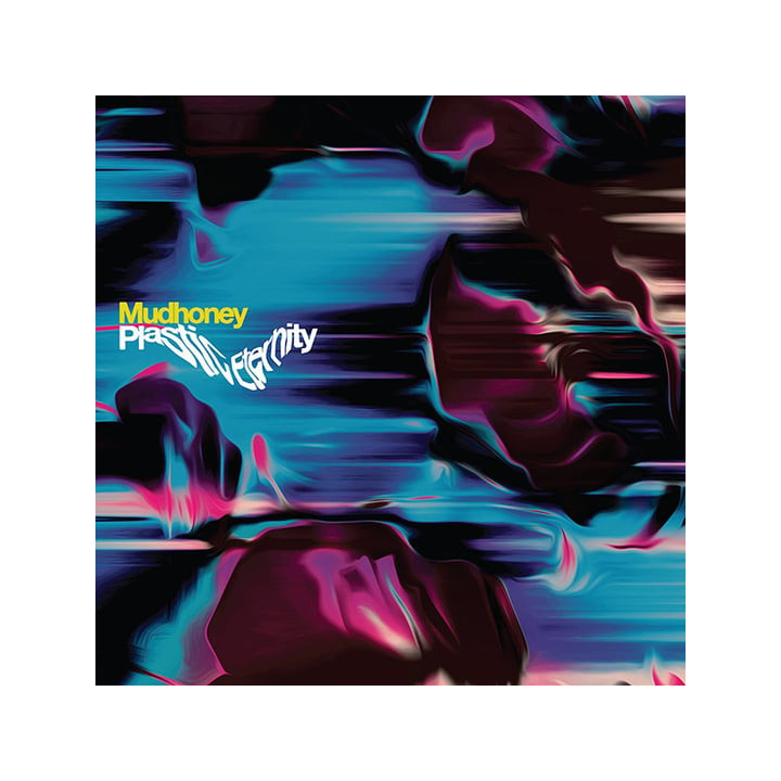 Mudhoney - Plastic Eternity (LP)