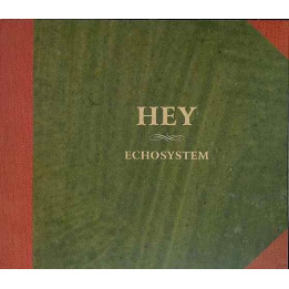 Hey - Echosystem (CD)