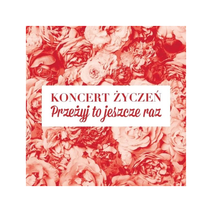 Various - Koncert Życzeń. Przeżyj To Jeszcze Raz (3CD)