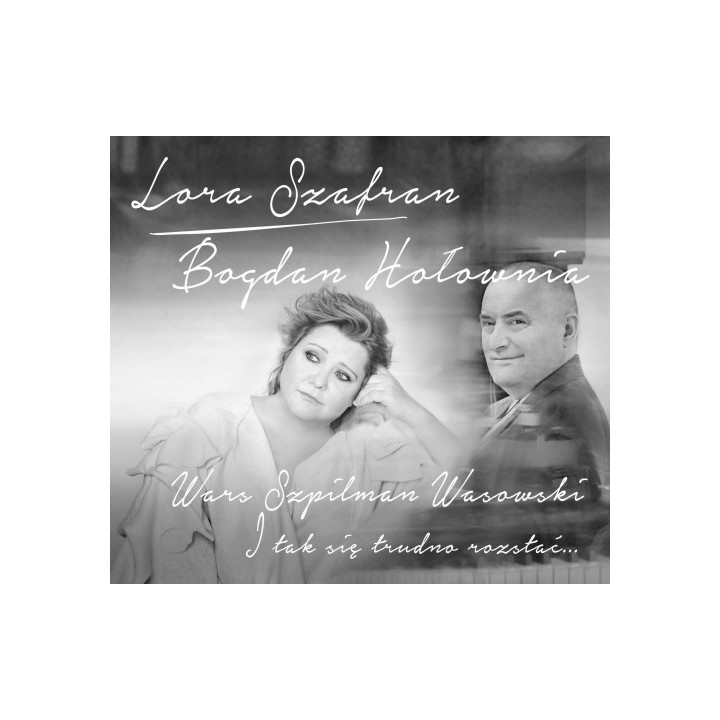 Szafran Lora/Bogdan Hołownia - I Tak Się Trudno Rozstać… (CD)