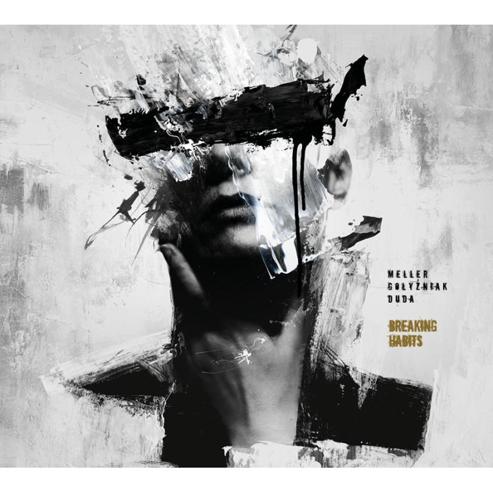Meller, Gołyźniak, Duda - Breaking Habits (CD)