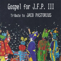 Various - Tribute to Jaco Pastorius: Gospel For J.F.P. III (CD)