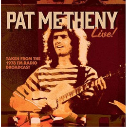 Metheny Pat - Taken From The 1978 FM Radio Broadcast (CD)