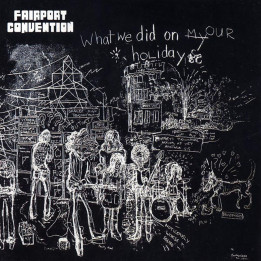 Fairport Convention - What We Did On Hour Holiday (CD)