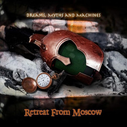 Retreat From Moscow - Dreams, Myths And Machines (CD)