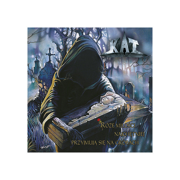 Kat - Róże Miłości Najchętniej Przyjmują Się Na Grobach (CD)