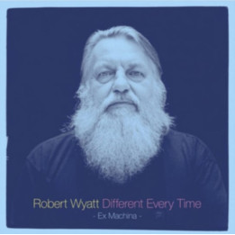 Wyatt Robert - Different Every Time Volume 1 "Ex Machina" (2LP)