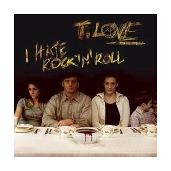 T.Love - I Hate Rock'N'Roll (CD)