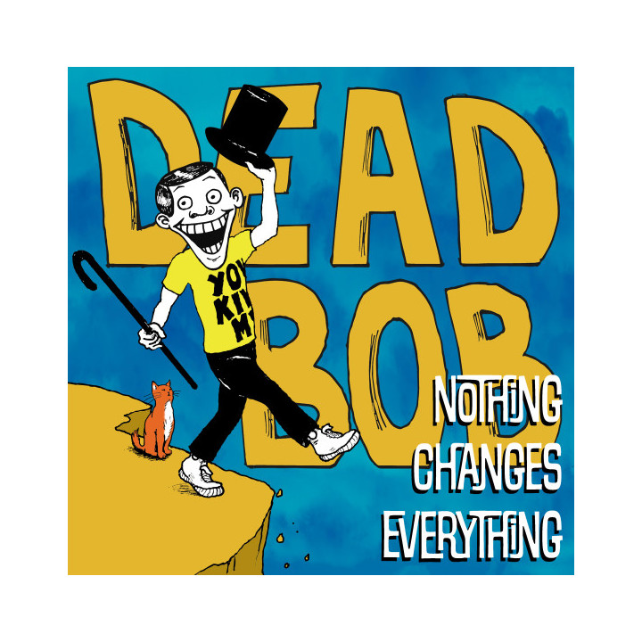 Dead Bob - Nothing Changes Evarything (LP)
