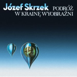 Skrzek Józef - Podróż W Krainę Wyobraźni (Bonusy Reedycja) (CD)