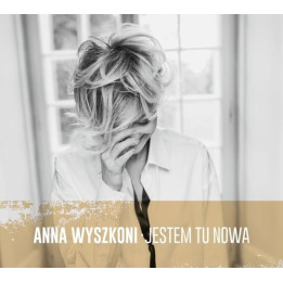 Wyszkoni Anna - Jestem Tu Nowa (CD)