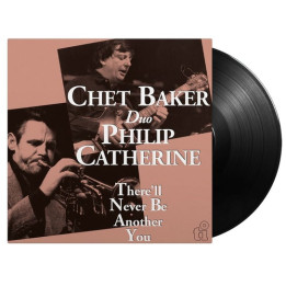 Baker Chet/Philip Catherine - There'Ll Never Be Another You (LP)