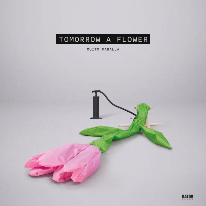 Muito Kaballa - Tomorrow A Flower (LP)