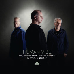 Hoff Jan Gunnar/Jasper Somsen/Carsten Lindholm - Human Vibe (CD)