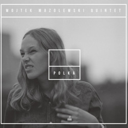Mazolewski Wojtek Quintet - Polka (CD)