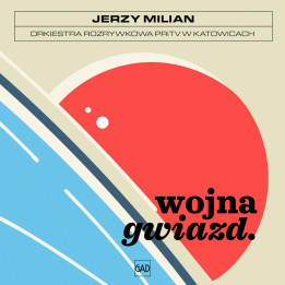 Milian Jerzy/Orkiestra Rozrywkowa PRTITV w Katowicach - Wojna Gwiazd (CD)